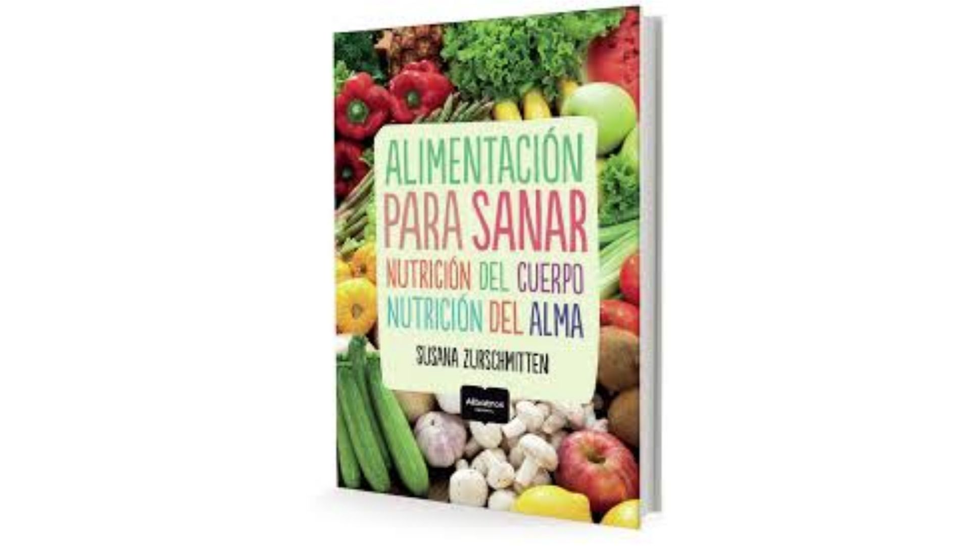 LIBRO ALIMENTACION NPARA SANAR CUERPO Y ALMA